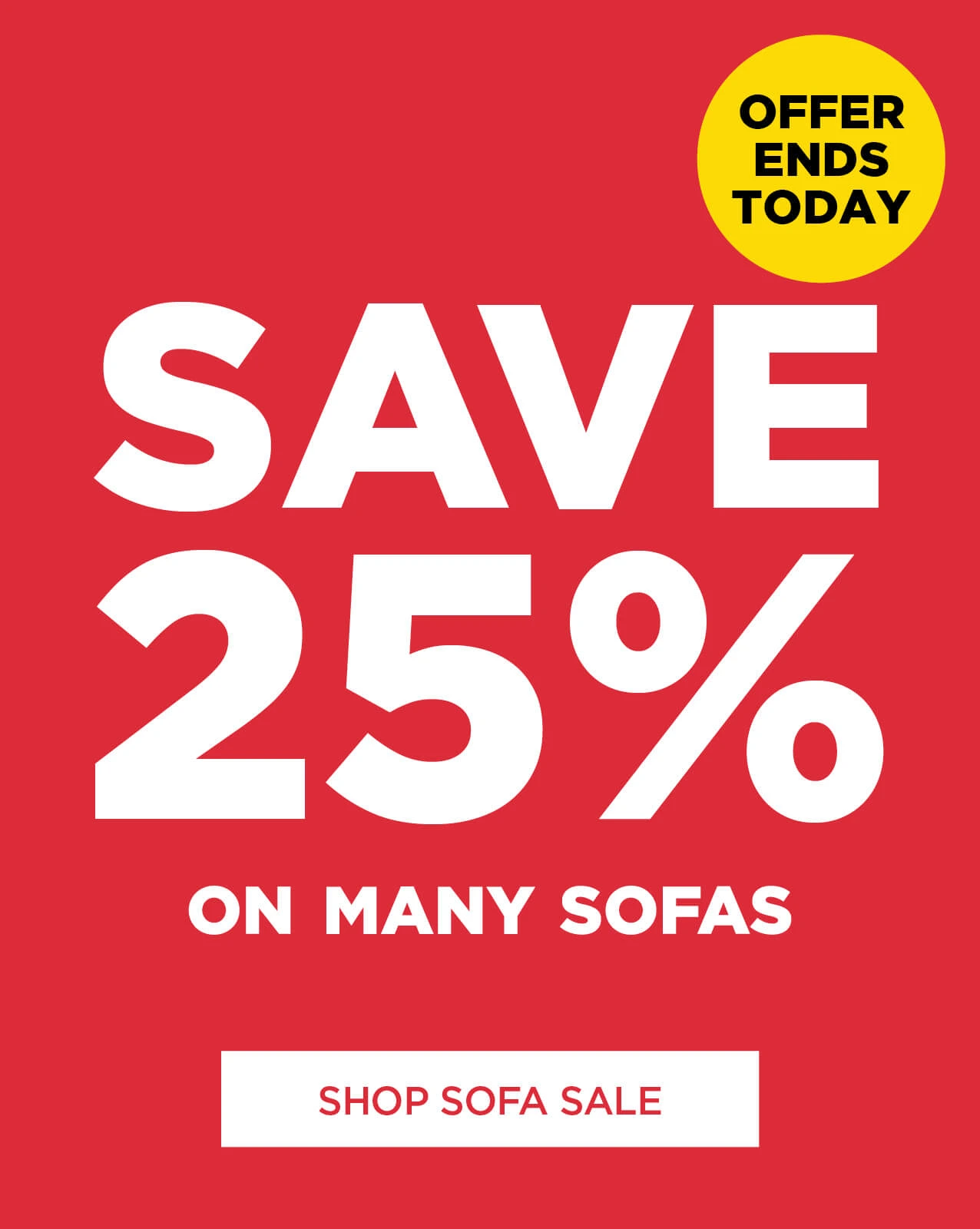 Save 25% on many Sofas