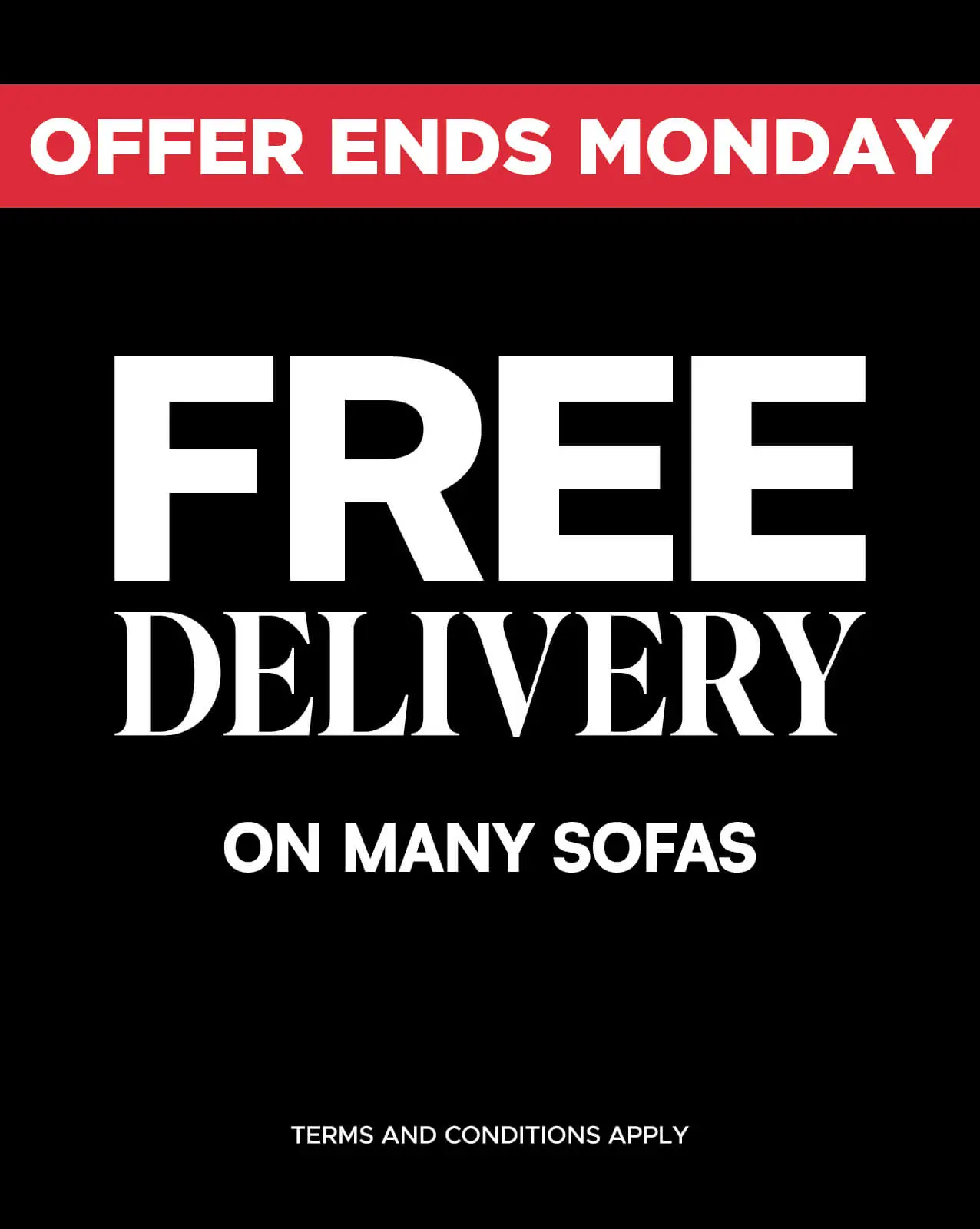 Free delivery on many sofas, ends Monday