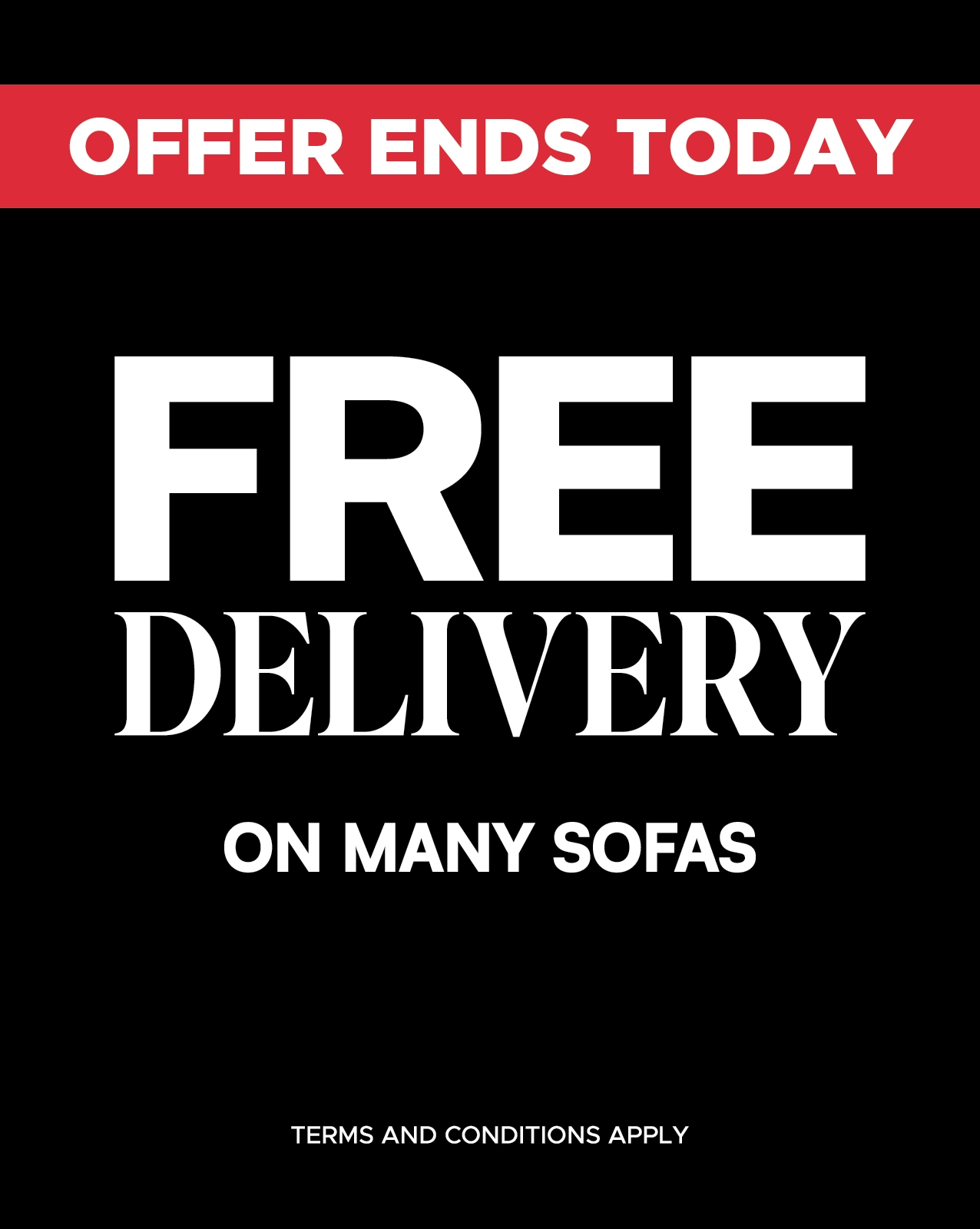 Free delivery on many sofas, ends today