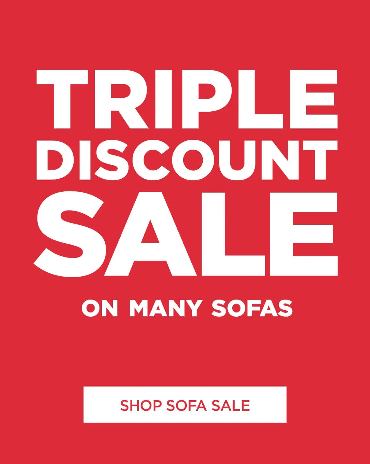 Triple Discount on many Sofas